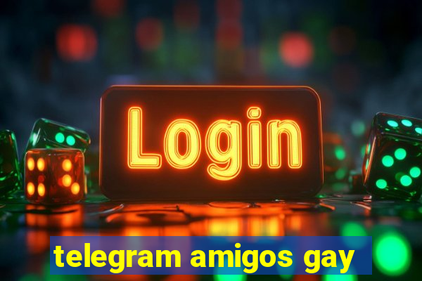 telegram amigos gay